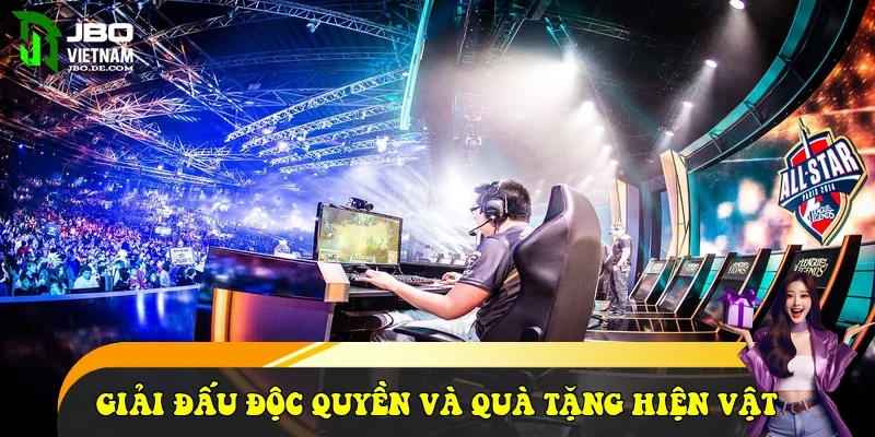 Giải đấu độc quyền và quà tặng hiện vật