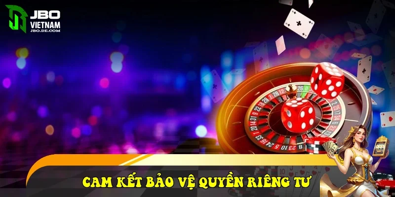 Cam kết bảo vệ quyền riêng tư Cam kết bảo vệ quyền riêng tư