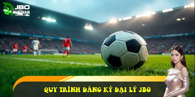 Quy trình đăng ký đại lý JBO