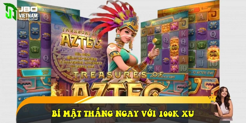 Bí mật thắng ngay với 100k xu Bí mật thắng ngay với 100k xu